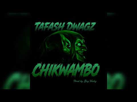 Tafash Dwagz - Chikwambo (prod. by Boy Tricky)