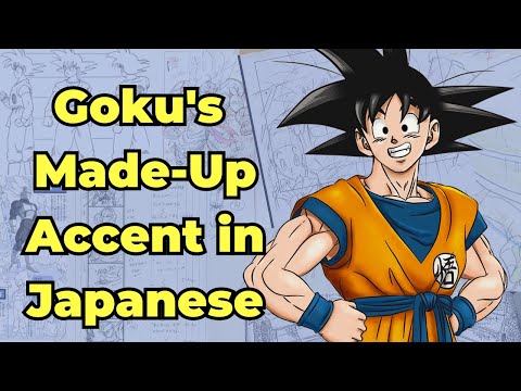 Analyzing Son Goku's Original and Made-Up Accent in Dragon Ball