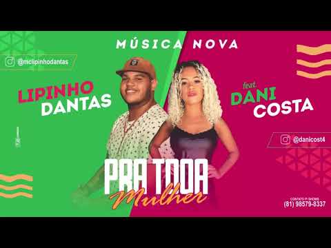 DANI COSTA E LIPINHO DANTAS - PRA TODAS AS MULHER - LANÇAMENTO 2018