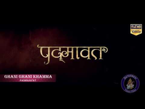 Padmaavat : Ghani Ghani Khamma Full Audio Song - Background Music - On Saraswati Future Films