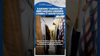Karang Taruna Ini Beri Hadiah Bikini dan Lingerie untuk Lomba 17 Agustusan, Anak-anak Juga Dapat