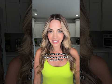 DECODING GEN ALPHA LANGUAGE SO YOU DON’T HAVE TO PT. 2!