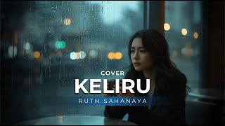 Download lagu Keliru - Ruth Sahanaya Slow Cover Melodrama mp3 Download lagu Keliru - Ruth Sahanaya Slow Cover Melodrama mp3