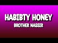 Brother Nassir __ Habibty Honey ¦¦¦Lyric¦¦¦