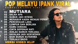 Download lagu IPANK FULL ALBUM TERPOPULER 2026 🎵 MUTIARA • SALAH APA • GUBUK JADI ISTANA mp3 Download lagu IPANK FULL ALBUM TERPOPULER 2026 🎵 MUTIARA • SALAH APA • GUBUK JADI ISTANA mp3