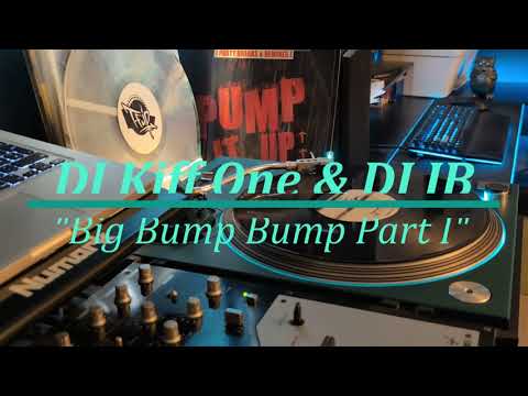 DJ Kiff One & DJ JB - "Big Bump Bump Part I"  Partybreak