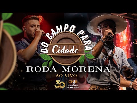 Chiquito & Bordoneio - Roda Morena - Do Campo Para a Cidade Ao Vivo