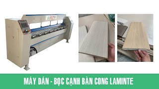 Máy dán bọc cạnh bàn cong Laminate Holztek