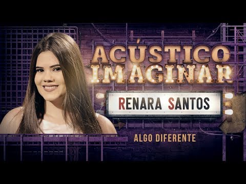 Renara Santos - Algo diferente