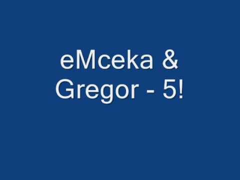 eMceka & Gregor - 5!