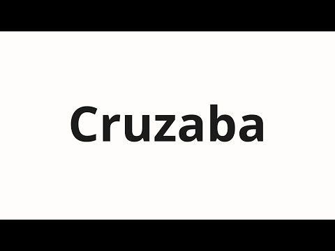 How to pronounce Cruzaba