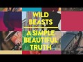 Wild Beasts - A Simple Beautiful Truth (East India ...