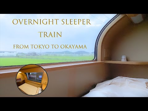 , title : 'Japanese Overnight Sleeper Train 😴🛌🇯🇵Travel alone from Tokyo to Okayama'