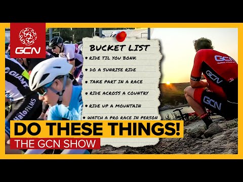 Things Cyclists Should All Do At Least Once! | GCN Show Ep. 471