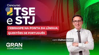 Concurso STJ e TSE: CEBRASPE na Ponta da Língua: Questões de Português