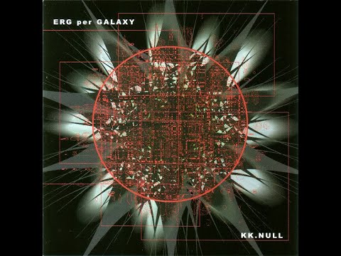 KK.Null - ERG Per Galaxy (2002) [FULL ALBUM]