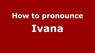 How to pronounce Ivana