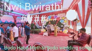 Nwi Bwirathi Khibu Elo elo #Haba Methai(Wedding So