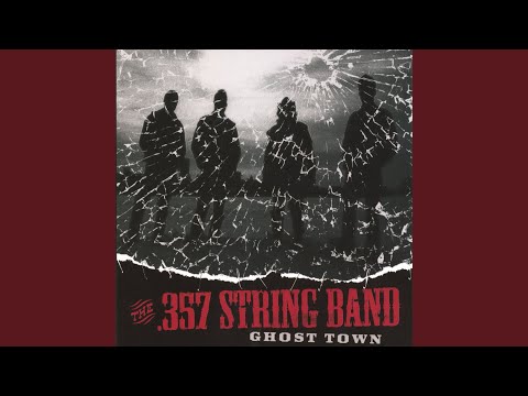 download lagu mp3 mp4 357 String Band Ghost Town, download lagu 357 String Band Ghost Town gratis, unduh video klip 357 String Band Ghost Town