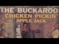 The Buckaroos  CHICKEN PICKIN' & APPLE JACK