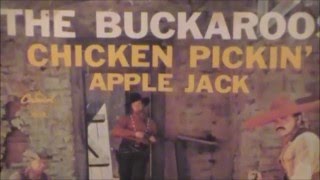 The Buckaroos  CHICKEN PICKIN&#39; &amp; APPLE JACK