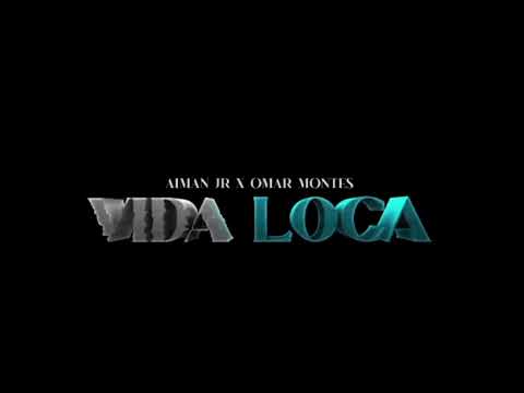 Aiman Jr x Omar montes - Vida Loca (audio oficial)