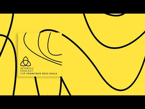 Intaresu Podcast 528 - Francisco Ruiz-Tagle