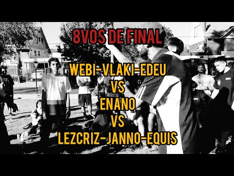 Janno Equis Lezcriz vs Enano vs Vlaki Webi Edeu-8vos de final