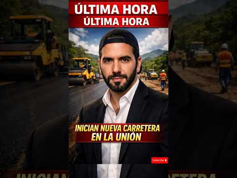 ⏰🇸🇻 ÚLTIMA HORA:Inician megaproyecto vial que cambiará La Unión 🇸🇻