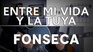 Entre Mi Vida Y La Tuya Fonseca Tutorial Cover - Acordes [Mauro Martinez]