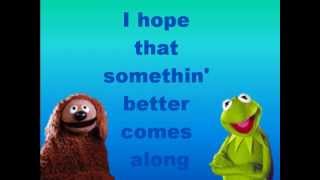Muppets Something Better Comes Along lyrics