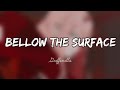 Below the surface -- lyrics tiktok version