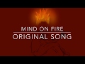 Mind On Fire Original Song