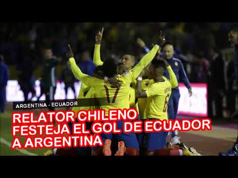 Relator chileno festeja gol de Ecuador contra Argentina. "Los quiero muertos!"