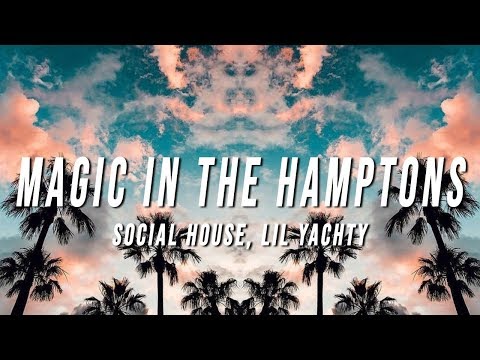 Social House - Magic In The Hamptons (Lyrics) ft. Lil Yachty