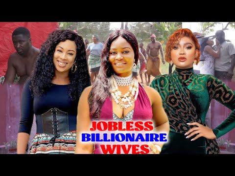 JOBLESS BILLIONAIRE WIVES SEASON 9&10 (TRENDING MOVIE)CHIZZY ALICHI/RACHEL OKONKWO 2021 LATEST MOVIE