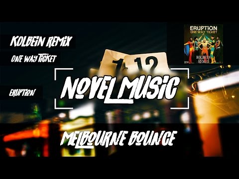 [Melbourne Bounce] Eruption - One Way Ticket (KOLBEIN Remix)