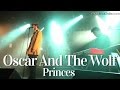 Oscar and The Wolf - Princes 