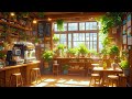 Morning Coffee Shop ☕ Lofi Summer Vibes ☕ Morning Lofi Songs To Make You Start Your Day Peacefully