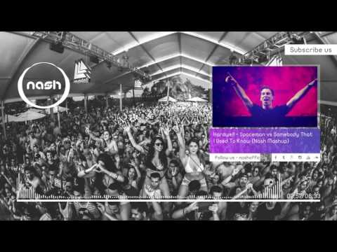 Hardwell - Spaceman vs Somebody that I used to Know (Nash Mashup)