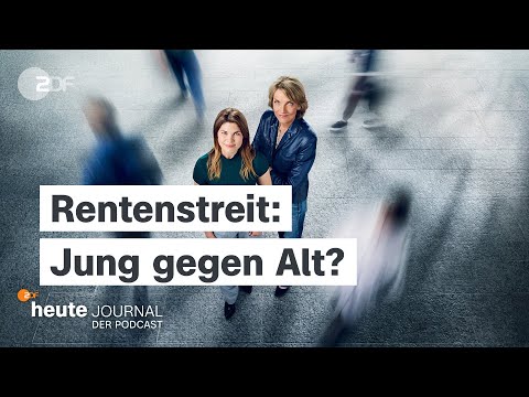 Rentenstreit: Jung gegen Alt? | "heute journal - der Podcast"
