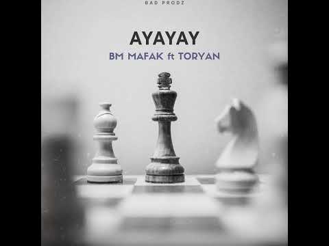 AYAYAY - BM MAFAK ft TORYAN
