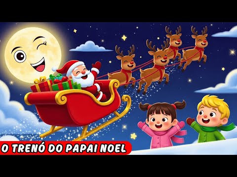 🤩O Trenó do Papai Noel está chegando! | Músicas natalinas Infantis | Canção para o Natal🎅😍