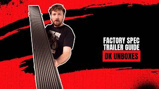 Factory Spec Trailer Guide | DK Unboxes