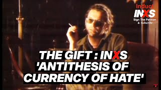 The Gift is &#39;The Antithesis of the Currency of Hate&#39;, 1993 INXS, Michael Hutchence | Induct INXS