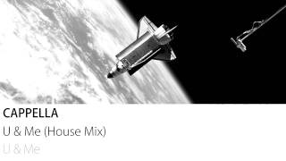 Cappella - U &amp; Me (House Mix)