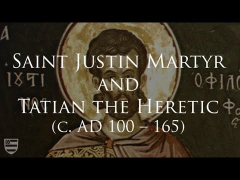 Saint Justin Martyr and Tatian the Heretic: Church History