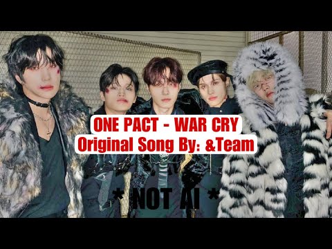 How ONE PACT would sing “War Cry” by &Team *NOT AI*