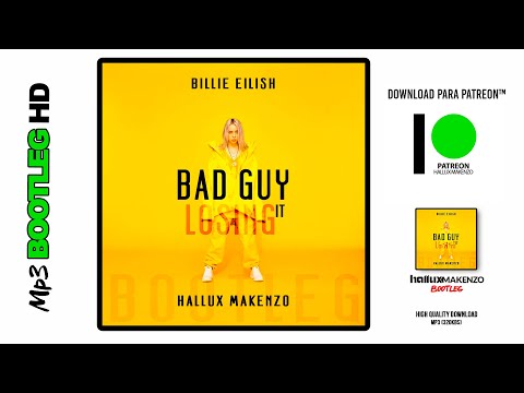 Bad Guy Losing (Hallux Makenzo Bootleg)