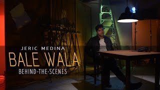 Jeric Medina — Bale Wala [MV Behind-The-Scenes]
